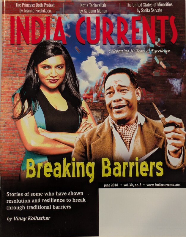 India Currents – “Breaking Barriers” (June 2016, Vol. 30, No. 3)