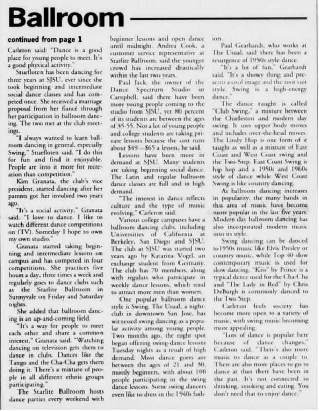 SJSU started weekly dance lessons that “attract more men than women”.
Dance changes/evolves geographically and historically - “Lots of dance is popular here because of dance changes” .
