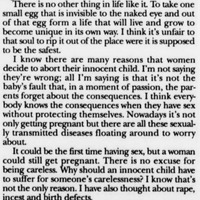 Opinion piece on why one person thinks abortion is not right.
“There is no excuse for being careless. Why should an innocent child have to suffer for someone’s carelessness?”
