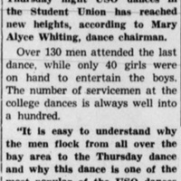 “Over 130 men attended the last dance, while only 40 girls were on hand to entertain the boys.” 
“Men flock from all over the bay area to the Thursday dance.”
